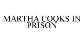 MARTHA COOKS IN PRISON