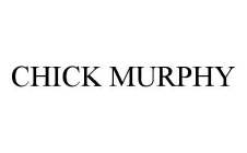 CHICK MURPHY