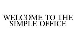 WELCOME TO THE SIMPLE OFFICE