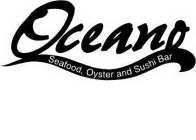 OCEANO SEAFOOD, OYSTER AND SUSHI BAR