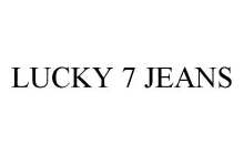 LUCKY 7 JEANS