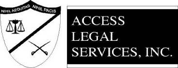 ACCESS LEGAL SERVICES, INC. NIHIL AEQUITAS NIHIL PACIS