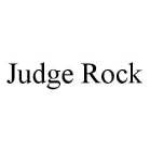 JUDGE ROCK