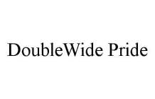 DOUBLEWIDE PRIDE