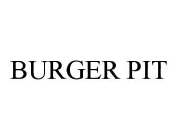 BURGER PIT