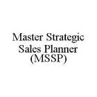 MASTER STRATEGIC SALES PLANNER (MSSP)