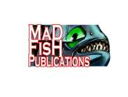MAD FISH PUBLICATIONS