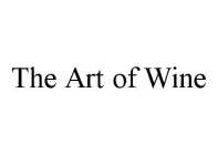 THE ART OF WINE
