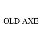 OLD AXE