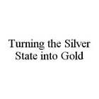 TURNING THE SILVER STATE INTO GOLD