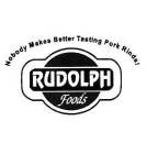 RUDOLPH FOODS NOBODY MAKES BETTER TASTING PORK RINDS!