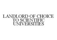 LANDLORD OF CHOICE TO SCIENTIFIC UNIVERSITIES