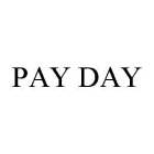 PAY DAY