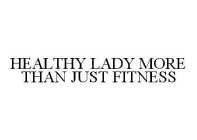 HEALTHY LADY MORE THAN JUST FITNESS
