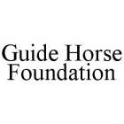 GUIDE HORSE FOUNDATION