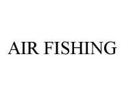 AIR FISHING