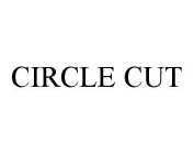 CIRCLE CUT
