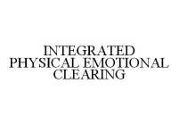 INTEGRATED PHYSICAL EMOTIONAL CLEARING