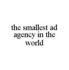 THE SMALLEST AD AGENCY IN THE WORLD