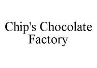 CHIP'S CHOCOLATE FACTORY