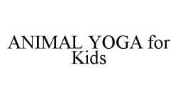 ANIMAL YOGA FOR KIDS