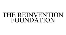 THE REINVENTION FOUNDATION