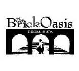 THE BRICK OASIS FITNESS & SPA