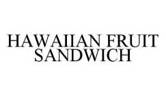 HAWAIIAN FRUIT SANDWICH