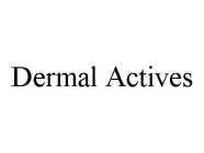 DERMAL ACTIVES