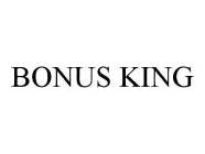 BONUS KING