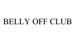 BELLY OFF CLUB