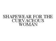 SHAPEWEAR FOR THE CURVACEOUS WOMAN