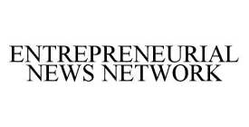 ENTREPRENEURIAL NEWS NETWORK