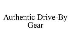 AUTHENTIC DRIVE-BY GEAR