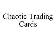 CHAOTIC TRADING CARDS