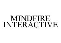 MINDFIRE INTERACTIVE