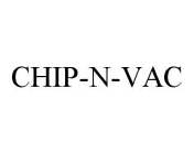 CHIP-N-VAC