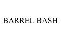 BARREL BASH