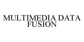 MULTIMEDIA DATA FUSION