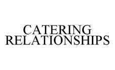 CATERING RELATIONSHIPS