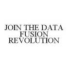 JOIN THE DATA FUSION REVOLUTION