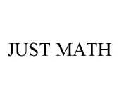 JUST MATH