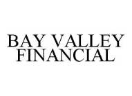 BAY VALLEY FINANCIAL