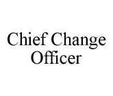 CHIEF CHANGE OFFICER