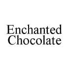 ENCHANTED CHOCOLATE
