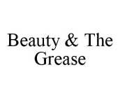 BEAUTY & THE GREASE