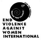 END VIOLENCE AGAINST WOMEN INTERNATIONAL BREAK THE SILENCE STOP THE VIOLENCE