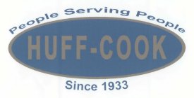 HUFF - COOK PEOPLE SERVING PEOPLE SINCE 1933