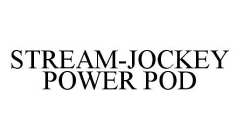 STREAM-JOCKEY POWER POD
