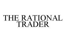 THE RATIONAL TRADER